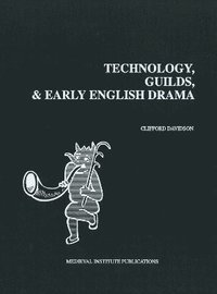 bokomslag Technology, Guilds, and Early English Drama