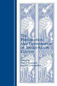 bokomslag The Preservation and Transmission of Anglo-Saxon Culture