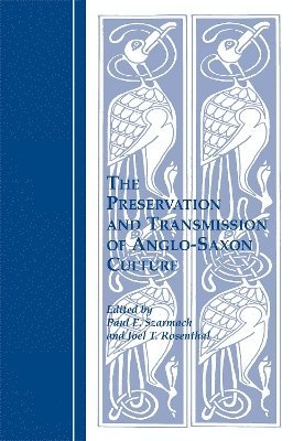 bokomslag The Preservation and Transmission of Anglo-Saxon Culture