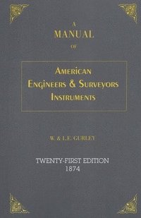bokomslag A Manual of American Engineer's and Surveyor's Instruments