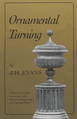 John H. Evans - Ornamental Turning, Häftad