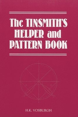 bokomslag The Tinsmith's Helper and Pattern Book