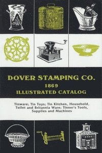 bokomslag Dover Stamping Co. Illustrated Catalog, 1869
