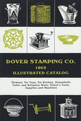Dover Stamping Company - Dover Stamping Co. Illustrated Catalog, 1869, Häftad