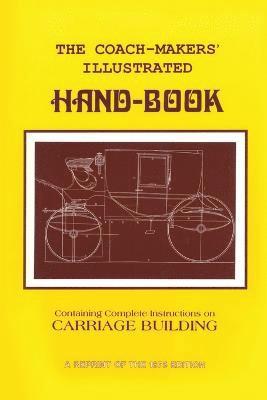 Coach-Makers' Illustrated Hand-Book, 1875 1