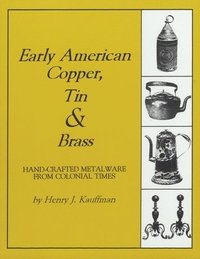 bokomslag Early American Copper, Tin & Brass