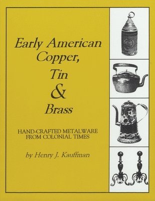 Early American Copper, Tin & Brass 1