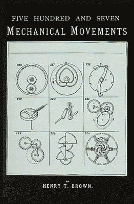 Henry T. Brown - 507 Mechanical Movements, Häftad