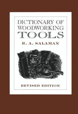 Dictionary of Woodworking Tools by R.A. Salaman 1