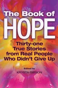 bokomslag The Book of Hope: 31 True Stories from Real People Who Didn't Give Up