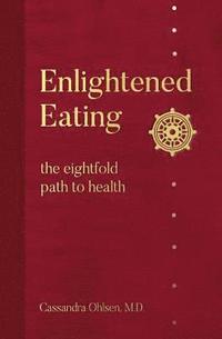 bokomslag Enlightened Eating: The Eightfold Path to Health