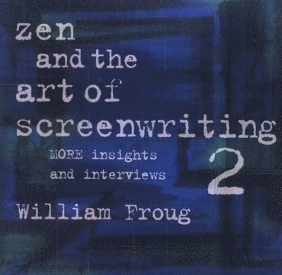 Zen & the Art of Screenwriting 2 1