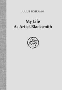 bokomslag My Life as Artist-Blacksmith