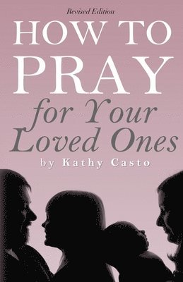 How To Pray for Your Loved Ones Revised Edition 1