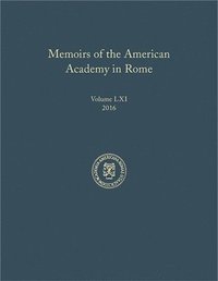 bokomslag Memoirs of the American Academy in Rome, Vol. 61 (2016)