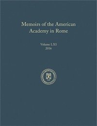bokomslag Memoirs of the American Academy in Rome, Volume 61 (2016)