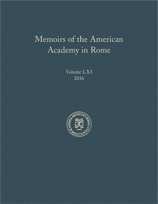 bokomslag Memoirs of the American Academy in Rome, Vol. 61 (2016)