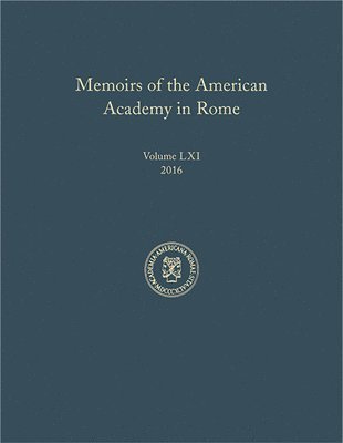 Memoirs of the American Academy in Rome, Volume 61 (2016) 1