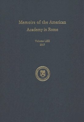 bokomslag Memoirs of the American Academy in Rome, Vol. 62 (2017)