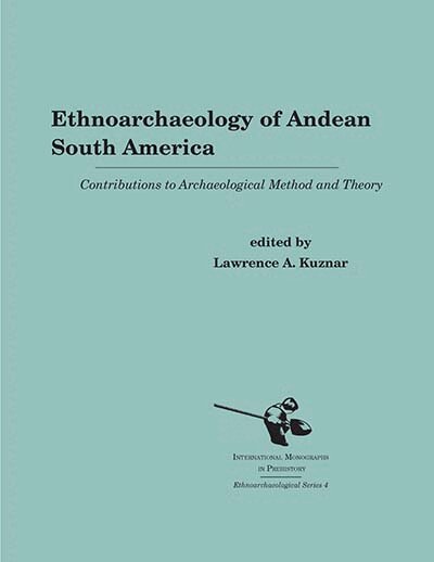 Lawrence A. Kuznar - Ethnoarchaeology of Andean South America, Häftad