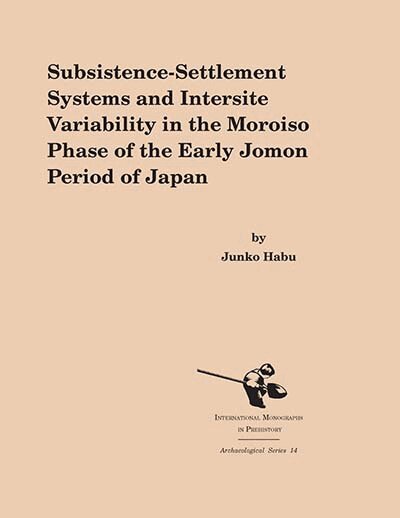 Junko Habu - Subsistence-Settlement Systems and Intersite Variability in the Moroiso Phase of the Early Jomon Period of Japan, Inbunden. Tillgänglighet: Lägg i varukorg