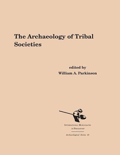 William A. Parkinson - Archaeology of Tribal Societies, Inbunden