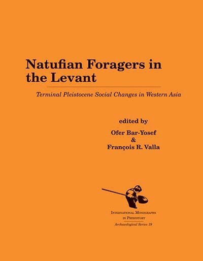 Ofer Bar-Yosef, François R. Valla - Natufian Foragers in the Levant, Häftad