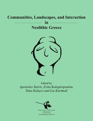 Communities, Landscapes, and Interaction in Neolithic Greece 1