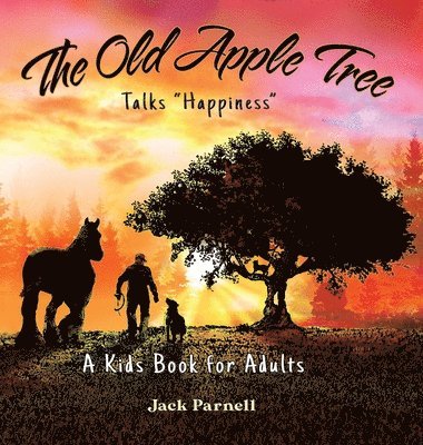 Old Apple Tree Talks "Happiness"