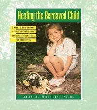 bokomslag Healing The Bereaved Child