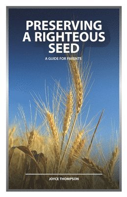 Joyce Thompson, Federico Atristain - preserving the righteous seed, Häftad