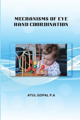 bokomslag Mechanisms of Eye Hand Coordination