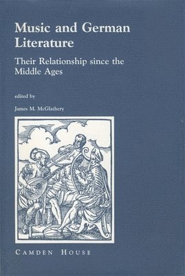 bokomslag Music and German Literature: Studies on Their Relationship Since Middle Ages