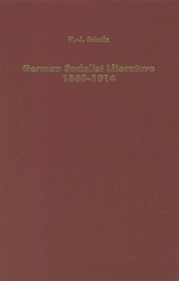H. J. Schulz - German Socialist Literature 1860-1914 Predicaments of Criticism, Inbunden