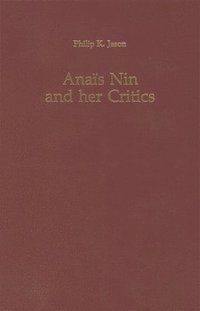 bokomslag Anais Nin and Her Critics