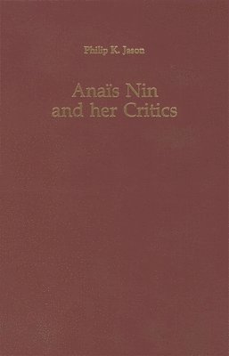 bokomslag Anais Nin and Her Critics