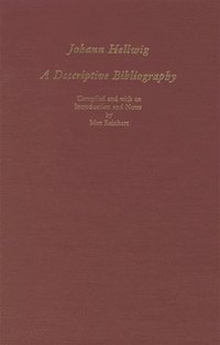 bokomslag Johann Hellwig: A Descriptive Bibliography