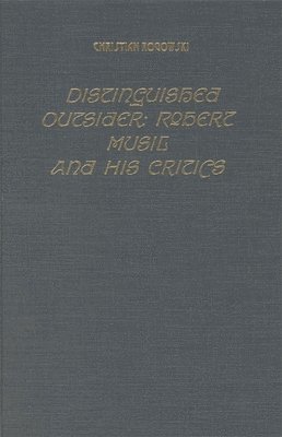 bokomslag Distinguished Outsider: Robert Musil and His Critics