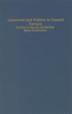 bokomslag Literature and Politics in Central Europe