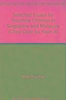 Selected Essays by Teochew Chinese in Singapore and Malaysia 1