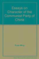 bokomslag Essays on Character of the Communist Party of China