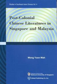 bokomslag Post-colonial Chinese Literatures In Singapore And Malaysia