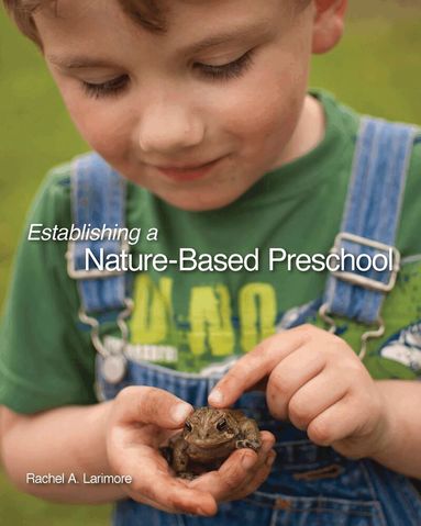 Rachael A. Larimore - Establishing a Nature-Based Preschool, Häftad