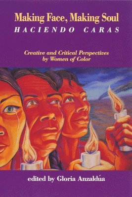 bokomslag Making Face, Making Soul/Haciendo Caras: Creative and Critical Perspectives of Feminists of Color