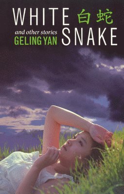 Geling Yan - White Snake and Other Stories: ., Häftad