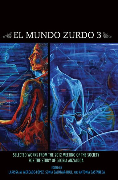 Larissa M. Mercado-López, Sonia Saldívar-Hull - El Mundo Zurdo 3, Häftad