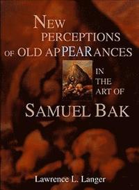 bokomslag New Perceptions of Old Appearances in the Art of Samuel Bak