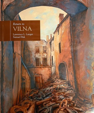 Samuel Bak, Lawrence L. Langer - Return to Vilna, Inbunden