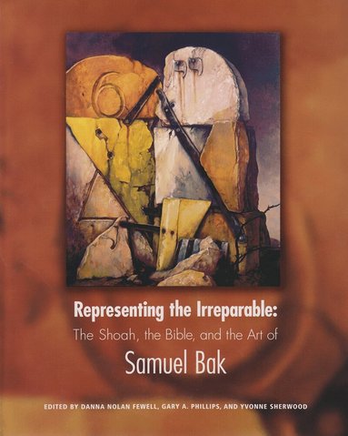 Danna Nolan Fewell, Gary A. Phillips, Yvonne M. Sherwood - Representing the Irreparable, Inbunden