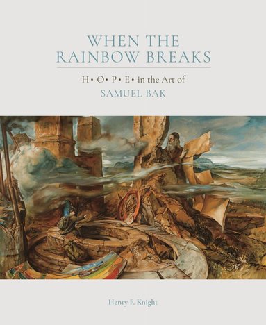 Henry F. Knight - When the Rainbow Breaks, Inbunden